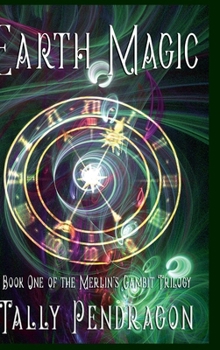 Earth Magic: Book One of the Merlin's Gambit Trilogy