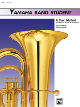 Paperback Yamaha Band Student, Book 3: Tuba (Yamaha Band Method) Book