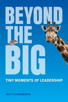 Paperback Beyond the Big: Tiny Moments of Leadership Book