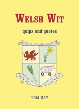 Hardcover Welsh Wit. Compiled by Tom Hay Book