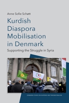 Paperback Kurdish Diaspora Mobilisation in Denmark: Supporting the Struggle in Syria Book