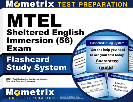 Misc. MTEL Sheltered English Immersion (56) Exam Flashcard Study System: MTEL Test Practice Questions and Exam Review for the Massachusetts Tests for Educat Book