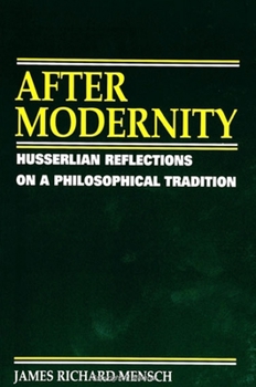Paperback After Modernity: Husserlian Reflections on a Philosophical Tradition Book