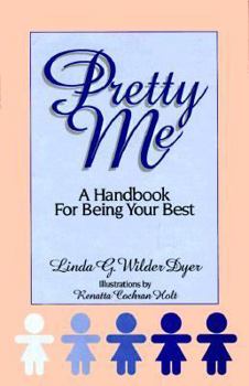 Hardcover Pretty Me: A Handbook for Being Your Best Book