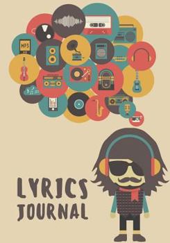 Lyric Journal : 7by10 Lyric Journal with 104 Pages - for Music Lover, Musician, Songwriter's, Music Lover, Student - Lined/Ruled Paper Journal for Writing Vol. 7 : Lyrics Notebook