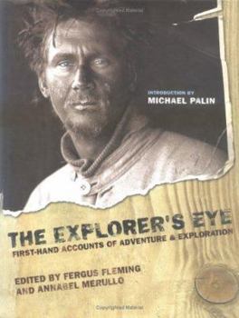 Hardcover The Explorer's Eye: First-Hand Accounts of Adventure and Exploration Book