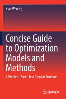 Paperback Concise Guide to Optimization Models and Methods: A Problem-Based Test Prep for Students Book