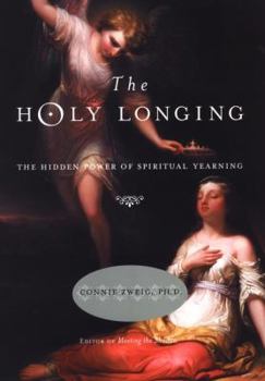 Hardcover The Holy Longing: The Hidden Power of Religious Yearning Book