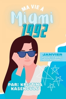 Paperback Ma vie à Miami 1992 Janvier: Nouvel An, Nouveau Drame [French] Book