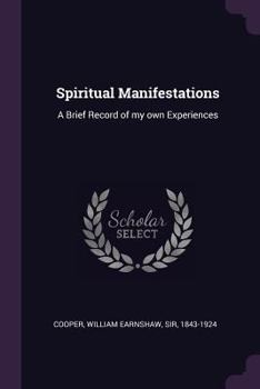 Paperback Spiritual Manifestations: A Brief Record of my own Experiences Book
