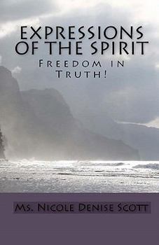 Paperback Expressions of the Spirit: Freedom in Truth! Book