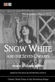 Paperback Snow White and the Seven Dwarfs: The Broadway Play of 1912 Book