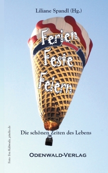 Paperback Ferien Feste Feiern: Die schönen Seiten des Lebens [German] Book
