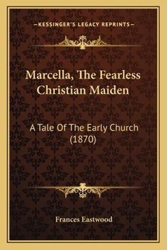 Marcella: The Fearless Christian Maiden