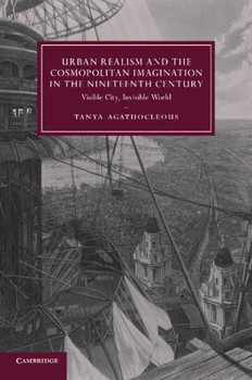 Paperback Urban Realism and the Cosmopolitan Imagination in the Nineteenth Century: Visible City, Invisible World Book