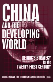 Hardcover China and the Developing World: Beijing's Strategy for the Twenty-First Century Book