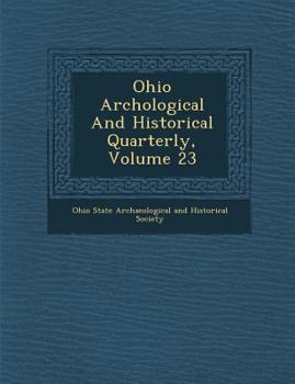 Ohio Archaeological and Historical Quarterly, Volume 23