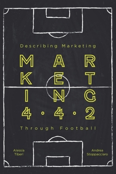 Paperback Marketing 4.4.2: Describing Marketing Through Football Book