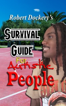 Paperback Robert Dockery's Survival Guide For Autistic People Book