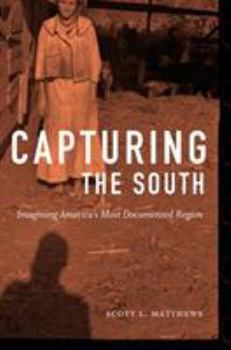 Capturing the South: Imagining America's Most Documented Region - Book  of the Documentary Arts and Culture