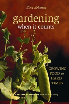 Paperback Gardening When It Counts: Growing Food in Hard Times Book