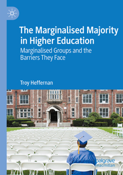 Paperback The Marginalised Majority in Higher Education: Marginalised Groups and the Barriers They Face Book