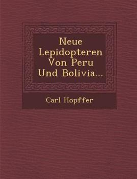 Paperback Neue Lepidopteren Von Peru Und Bolivia... [German] Book