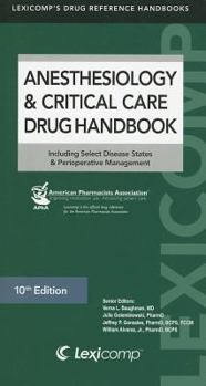 Paperback Anesthesiology & Critical Care Drug Handbook: Including Select Disease States & Perioperative Management Book