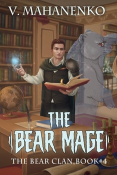 Paperback The Bear Mage (The Bear Clan Book 4): A Progression Fantasy Book