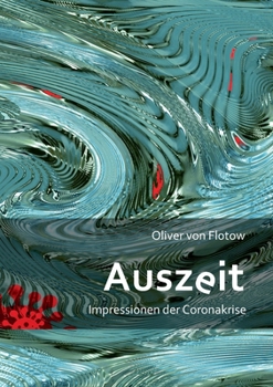 Paperback Auszeit: Impressionen der Coronakrise [German] Book