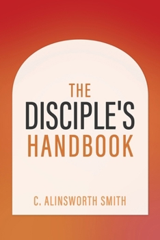 The Disciple's Handbook (Believers Enrichment)