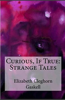Curious, If True: Strange Tales Illustrated