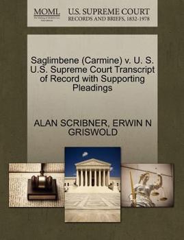 Paperback Saglimbene (Carmine) V. U. S. U.S. Supreme Court Transcript of Record with Supporting Pleadings Book