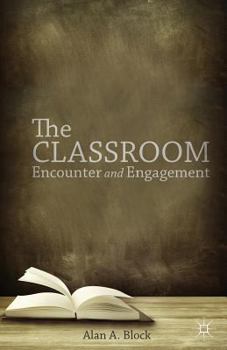 Paperback The Classroom: Encounter and Engagement Book