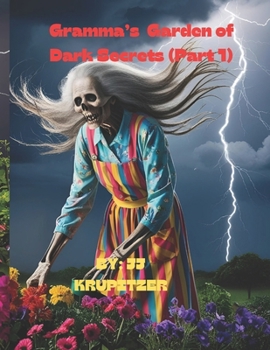 Paperback Gramma's Garden of Dark Secrets (Part 1) Book