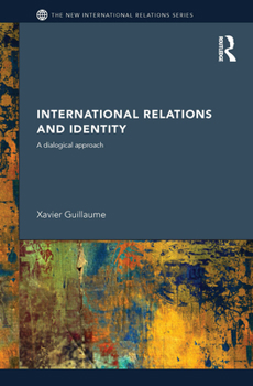 Hardcover International Relations and Identity: A Dialogical Approach Book