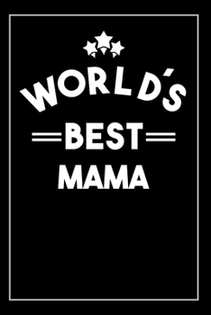 Worlds Best Mama: Blank Lined Notebook