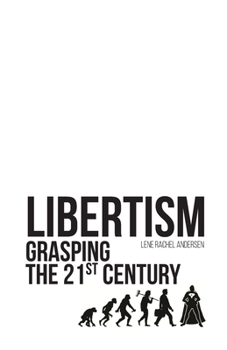 Paperback Libertism: Grasping the 21st Century Book