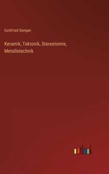 Hardcover Keramik, Tektonik, Stereotomie, Metallotechnik [German] Book