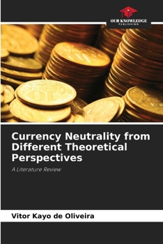 Paperback Currency Neutrality from Different Theoretical Perspectives Book