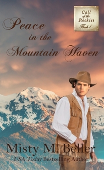 Peace in the Mountain Haven - Book #7 of the Call of the Rockies