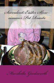 Paperback Succulent Easter Slow-simmer Pot Roasts Book