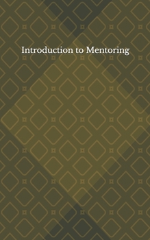 Paperback Introduction to Mentoring: Mentoring for Beginners Book