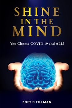 Paperback Shine In The Mind: You Choose? COVID-19 and All! Book