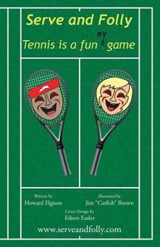 Serve and Folly: Tennis is a funny game