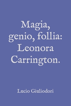 Paperback Magia, genio, follia: Leonora Carrington. [Italian] Book