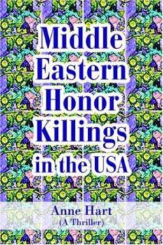 Paperback Middle Eastern Honor Killings in the USA: (A Thriller) Book