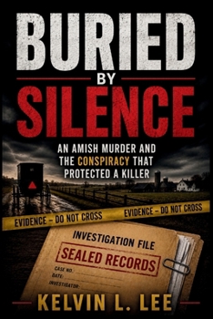 Paperback Buried by Silence: An Amish Murder and the Conspiracy That Protected a Killer Book