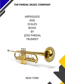 Paperback Arpeggios and Scales Book by Jose Pardal Trumpet: New York Book