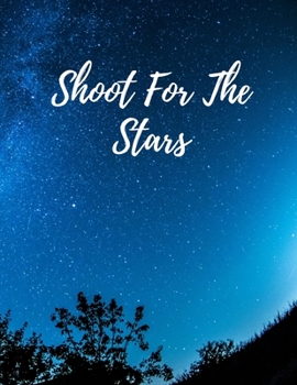 Shoot For The Stars: Inspirational lined journal